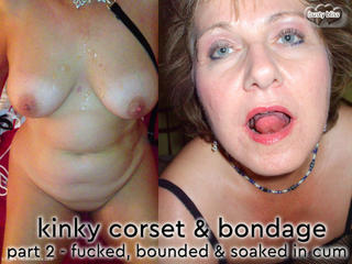 Busty Bliss - Kinky Corset & Bondage Pt2 - Fucked, Bound & Soaked In Cum
